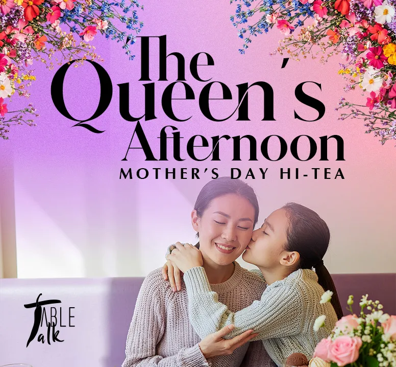 The Queen's Afternoon - Mother's Day Buffet Hi-Tea