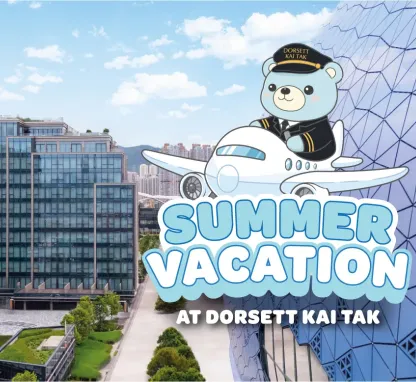 Summer Family Vacation Takes Off At Dorsett Kai Tak