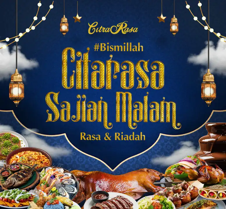 Ramadan Buffet Citrarasa Sajian Malam