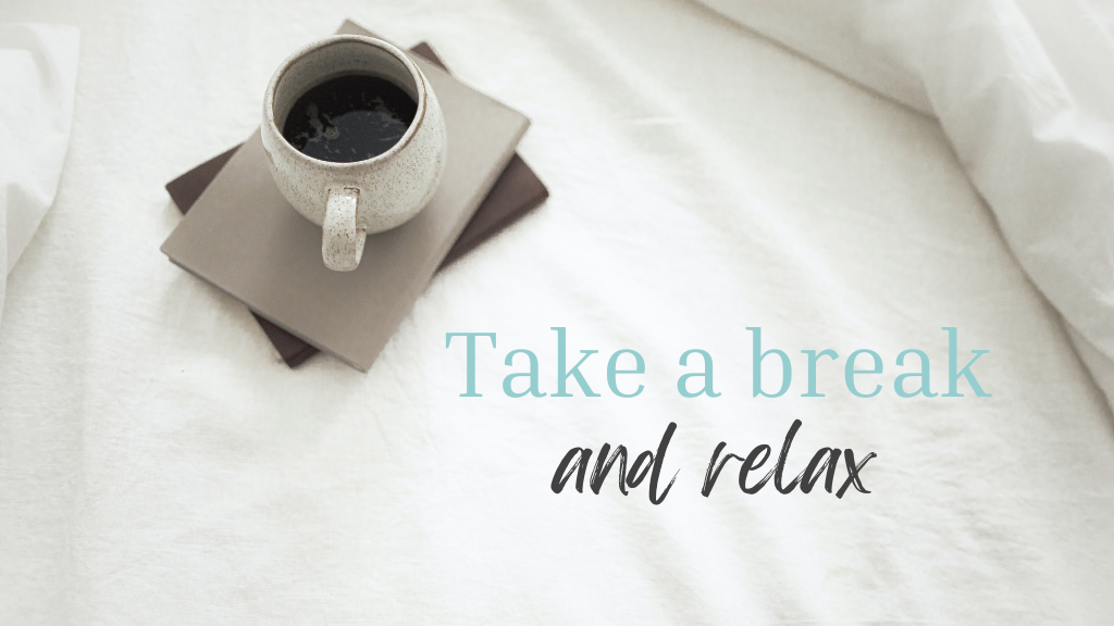 Take a Break and Relax